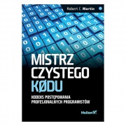 Mistrz czystego kodu. Kodeks postępowania profesjonalnych programistów - Robert C. Martin