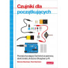 Czujniki dla początkujących. Poznaj otaczający Cię świat za pomocą elektroniki, Arduino i Raspberry Pi - Kimmo Karvinen - zdjęcie 1