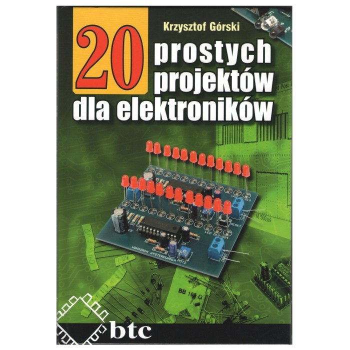 20 prostych projektów dla elektroników - Krzysztof Górski