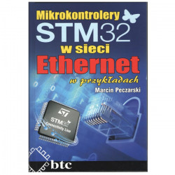 Mikrokontrolery STM32 w sieci Ethernet w przykładach - Marcin Pecza...