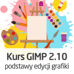Kurs GIMP 2.10 - podstawy...