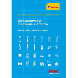 Monitorowanie otoczenia z Arduino - Emily Gertz, Patrick Di Justo