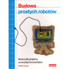 Budowa prostych robotów. Niezwykłe projekty ze zwykłych materiałów - Kathy Ceceri - zdjęcie 1