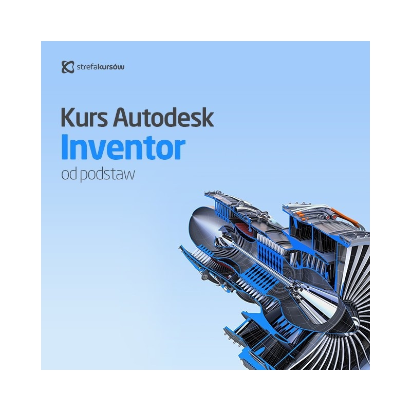 Kurs Autodesk Inventor od podstaw - wersja ON-LINE
