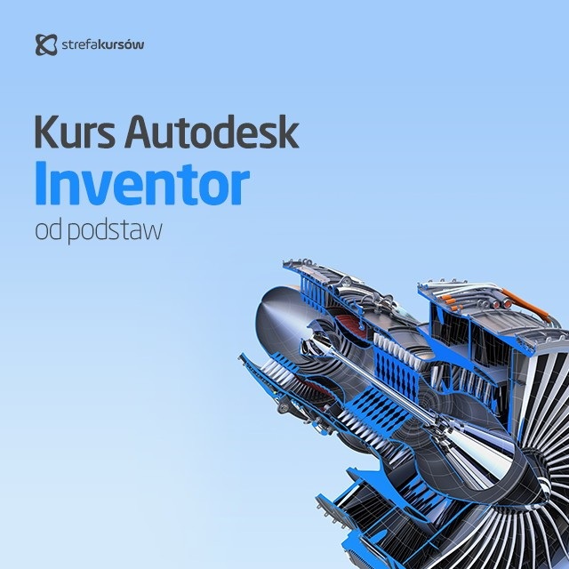 Kurs Autodesk Inventor od podstaw - wersja ON-LINE