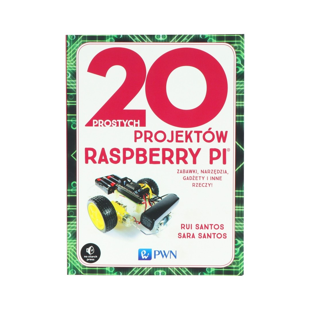 20 prostych projektów Raspberry Pi - R. Santos, S. Santos