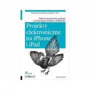 Projekty elektroniczne na iPhone i iPad. Niekonwencjonalne gadżety z technologią Arduino i techBASIC - Mike Westerfield