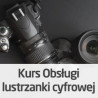 Lustrzanka cyfrowa - kurs obsługi - wersja ON-LINE - zdjęcie 1