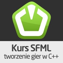 Kurs SFML - podstawy tworzenia gier w C++ - wersja ON-LINE
