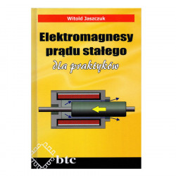 Elektromagnesy prądu stałego dla praktyków - Witold Jaszczuk