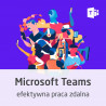Kurs Microsoft Teams - efektywna praca zdalna - wersja ON-LINE - zdjęcie 1