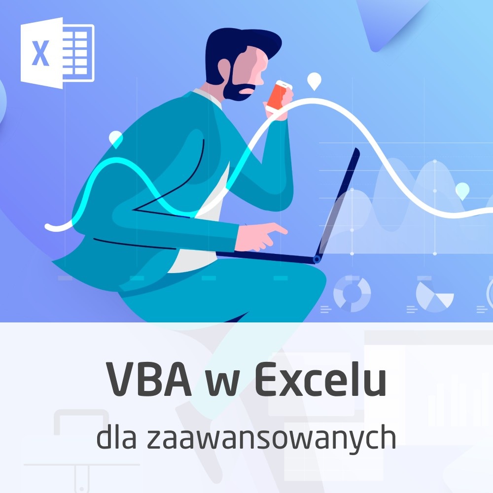 Kurs Programowanie VBA w Excelu dla zaawansowanych - wersja ON-LINE