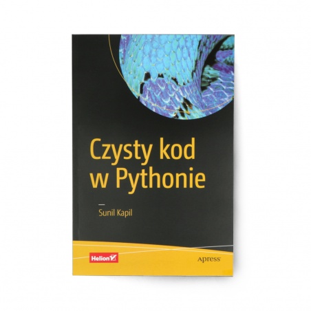 Czysty kod w Pythonie - Sunil Kapil Czysty kod w Pythonie - Sunil Kapil