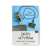 Zacznij od Pythona. Pierwsze kroki w programowaniu