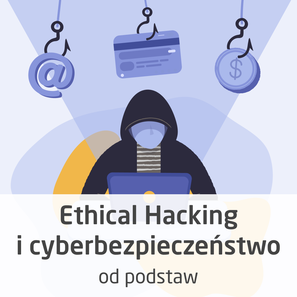 						Kurs Ethical Hacking i cyberbezpieczeństwo od podstaw - wersja ON-LINE