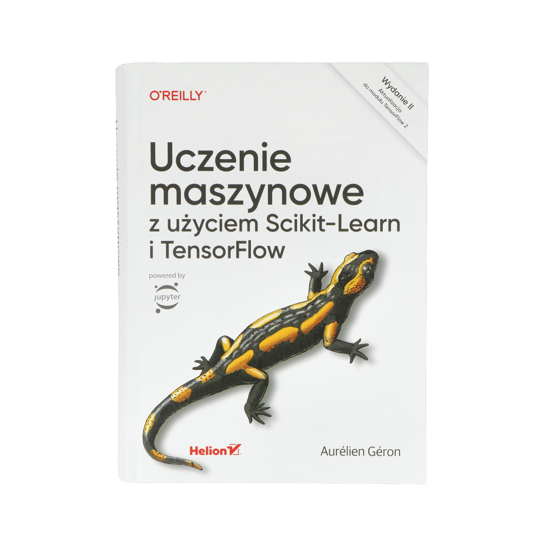 Uczenie maszynowe z użyciem Scikit-Learn i TensorFlow. Wydanie II - Aurélien Géron